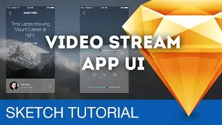 Sketch 3 Design Workflow - Video Stream App (iOS) - Sketchapp Tutorial