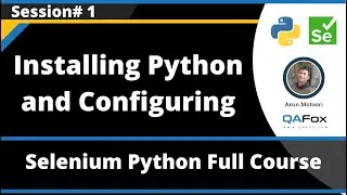 Installing Python and Configuring it (Selenium Python - Session 1)