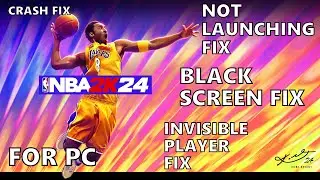 Nba 2k24 Not Launching Fix | Black Screen Fix | Crashes Fix | Invisible Player Fix For Pc