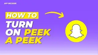 How to turn on peek a peek on snapchat