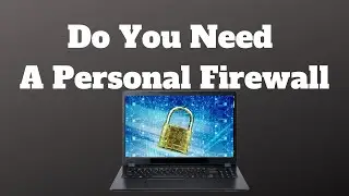 Do You Need a Personal Firewall