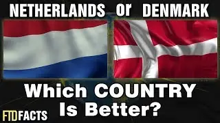 THE NETHERLANDS or DENMARK - Which Country Is Better?