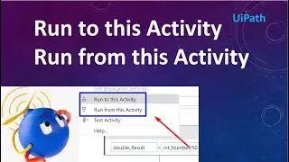 Run to this activity & Run from this activity | UiPath Studio debugging actions | UiPath Tutorials