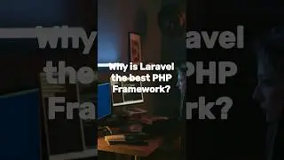 Why is Laravel the best PHP Framework? 