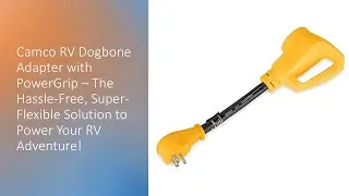 Camco RV Dogbone Adapter with PowerGrip – The Hassle-Free, Super-Flexible Solution to Power Your RV!