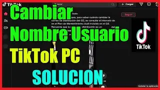 Cambiar Nombre de Usuario TikTok PC I Solucion 2024