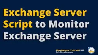 Exchange Server Monitoring Script | Microsoft Exchange | Techi Jack