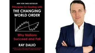 My Opinion on The Changing World Order by Ray Dalio and Why You SHOULD READ IT!