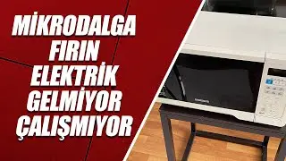 MİKRODALGA FIRIN ELEKTRİK GELMİYOR & ÇALIŞMIYOR [ÇÖZÜM]