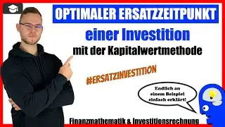 Optimaler Ersatzzeitpunkt berechnen Beispiel - Dynamische Investitionsrechnung [Übung]