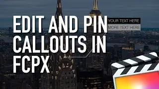 Edit and Pin Callouts in FCPX