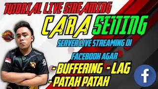 Tutorial Setting Server Live Streaming Di Facebook Agar Tidak Lag