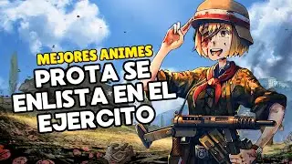 10 ANIMES DE GUERRA DONDE EL PROTA SE ENLISTA AL EJÉRCITO!! 🎖️