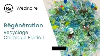 Webinaire Recyclage chimique : partie 1