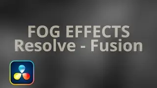 Fog Effects with Davinci Resolve Fusion 17