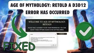 Fix Age of Mythology: Retold A D3D12 Error Has Occurred And The Game Is Forced To Terminate