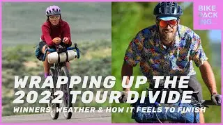 2022 Tour Divide Update: Wrapping Up The Tour Divide