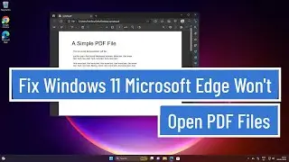 Fix Windows 11 Microsoft Edge Won't Open PDF Files | How to Solve Can't open PDF Files With Edge