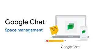 Google Chat: Space management