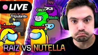 LIVE - AMONG RAIZ vs AMONG NUTELLA [+13]