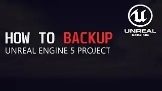 How to make a BACKUP / COPY of a Project - Unreal Engine 5