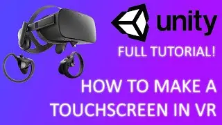 How to make a Touch Screen in VR with Oculus Rift and Unity! FULL TUTORIAL!