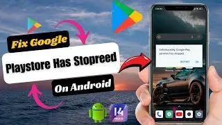 Google Play Store Services Has Stopped Problem Fix