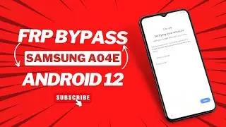 [New] Samsung A04e FRP Bypass Android 12 Google Account Remove without Computer