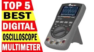 Top 5 Best Digital Oscilloscope Multimeters In 2024