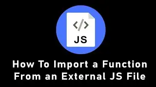 How to import function from external file in JavaScript | js