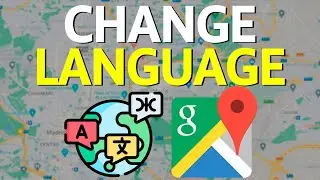 How to Change Google Maps Language (Tutorial)