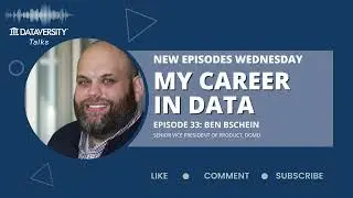 My Career in Data Episode 33: Ben Schein, Senior Vice President of Product, Domo