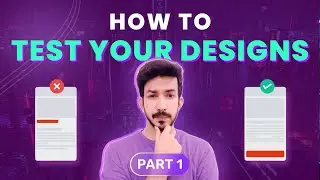 3 Ways to test your UX/ UI Designs | UX Interview Question