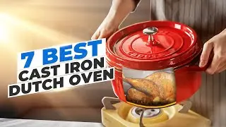 7 Best Cast Iron Dutch Oven