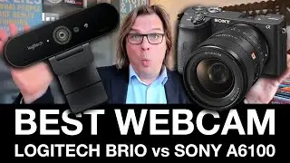 Best Webcams 2021 for Zoom Logitech Brio 4K vs Sony A6100