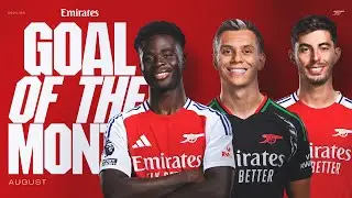 GOAL OF THE MONTH | Saka, Trossard, Havertz & more! | August 2024