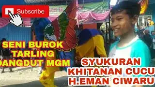 SENI BUROK TARLING DANGDUT MGM CIREBON PADA KHITANAN CUCU HAJI EMAN CIWARU