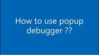 How to debug a popup window in SAP ??