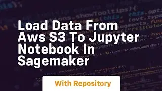 Load data from aws s3 to jupyter notebook in sagemaker