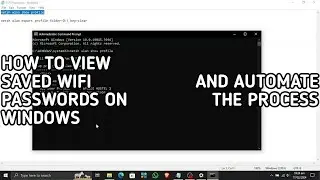 HOW TO VIEW AND EXPORT SAVED WIFI NETWORKS AUTOMATICALLY ON WINDOWS USING COMMAND PROMPT (CMD)