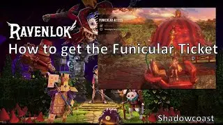 How to get the Funicular Ticket for Funicular Access in Ravenlok!