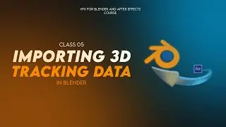 Importing 3D Tracking Data from After Effects to Blender | Class 5 | VFX in Blender & After Effects