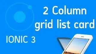 Ionic 3 Tutorial #14 Responsive grid list 2 column card