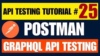 Postman API Testing Tutorial for Beginners 25 - Graphql API Testing