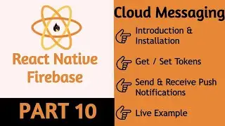 #50 React Native Firebase Cloud Messaging | Part 10