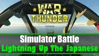 War Thunder Simulator Battle: Lightning Up The Japanese
