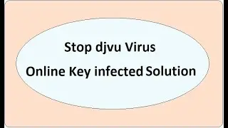 Stop Djvu Virus  Solution of Online Key Decryption - Somware Variant