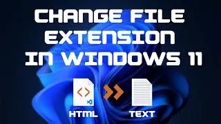 How to change file extension in windows 10 , windows 11