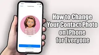 How to Change Your Contact Photo on iPhone for Everyone (2024)