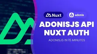 AdonisJS 5 API & Nuxt 3 SSR Authentication in 15 Minutes